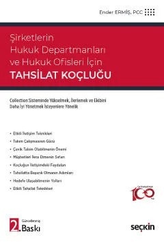 Şirketlerin Hukuk Departmanları ve Hukuk Ofisleri İçinTahsilat Koçluğu Collection Sisteminde Yükselmek, İlerlemek ve Ekibini Daha İyi Yönetmek İsteyenlere Yönelik – Ender Ermiş – Seçkin Yayıncılık kitap kapağı