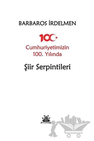 Cumhuriyetimizin 100. Yılında Şiir Serpintileri