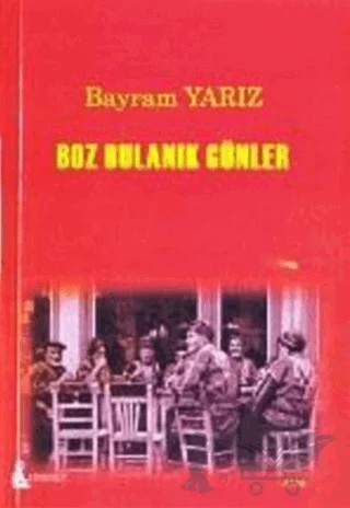 Boz Bulanık Günler – Bayram Yarız – Sinemis Yayınları kitap kapağı