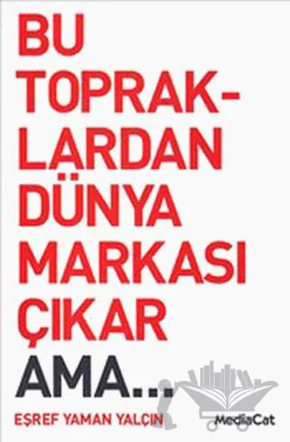 Bu Topraklardan Dünya Markası Çıkar Ama...