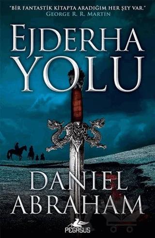 Ejderha Yolu – Daniel Abraham – Pegasus Yayınları kitap kapağı