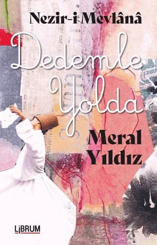 Nezir-i Mevlana Dedemle Yolda