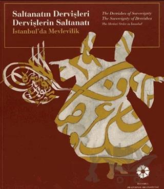 Saltanatın Dervişleri, Dervişlerin Saltanatı / The Dervishes of Sovereignty The Sovereignty of Dervishes
