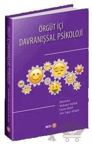 Örgüt İçi Davranışsal Psikoloji – Aslı Uğur Aydın, Leyla Erat, Mehmet Sağır – Beta Yayınevi kitap kapağı