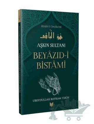Beyazıd-i Bistami - Aşkın Sultanı Hidayet Öncüleri 4