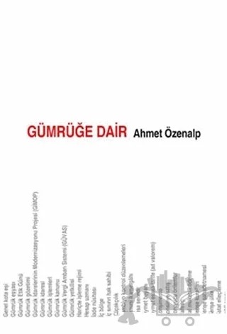 Gümrüğe Dair – Ahmet Özenalp – Ekin Basım Yayın kitap kapağı