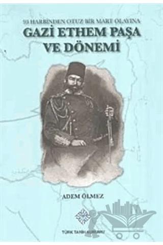 Gazi Ethem Paşa Ve Dönemi