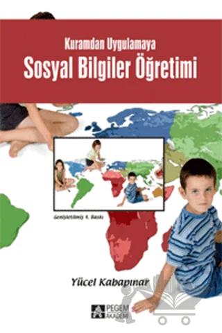 Kuramdan Uygulamaya Sosyal Bilgiler Öğretimi