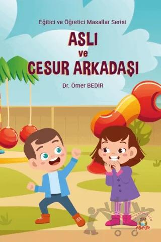 Aslı ve Cesur Arkadaşı