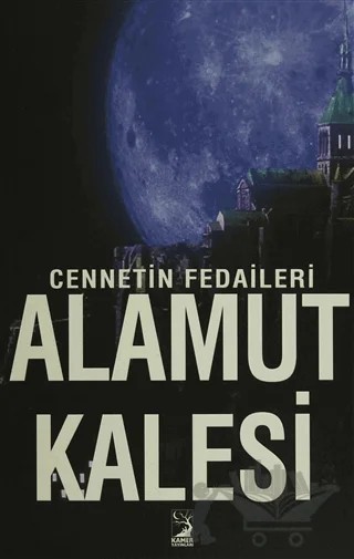 Cennetin Fedaileri - Alamut Kalesi – Ali Betlik – Kamer Yayınları kitap kapağı