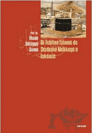 Di Teblixa İslame de Serdema Mekkeye u İşkence – İhsan Süreyya Sırma – Beyan Yayınları kitap kapağı