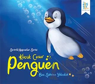 Sevimli Hayvanlar Serisi : Küçük Cesur Penguen