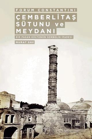 Forum Constantini Çemberlitaş Sütunu ve Meydanı - Bir Pagan Kültürünün Sembolik İfadesi