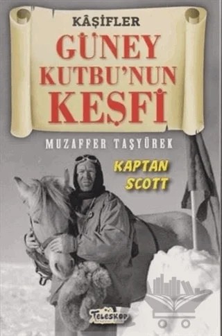 Güney Kutbu'nun Keşfi - Kaşifler – Muzaffer Taşyürek – Teleskop Popüler Bilim kitap kapağı