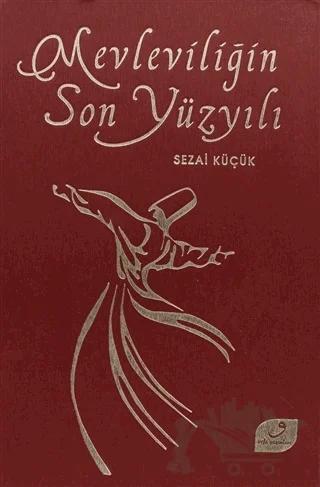 Mevleviliğin Son Yüzyılı
