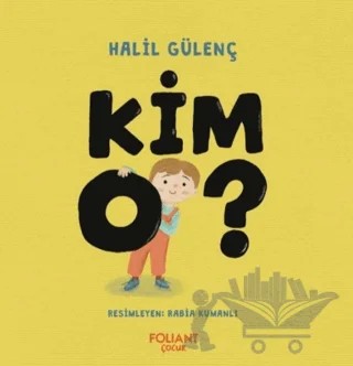 Kim O? – Halil Gülenç – Foliant Çocuk kitap kapağı