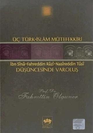 Üç Türk - İslam Mütefekkiri Düşüncesinde Varoluş