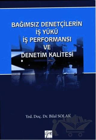 Bağımsız Denetçilerin İş Yükü Perfonmansı ve Denetim Kalitesi