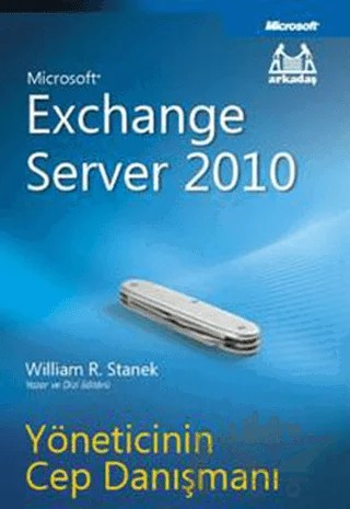 Microsoft Exchange Server 2010 – William R. Stanek – Arkadaş Yayınları kitap kapağı
