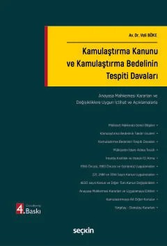 Kamulaştırma Kanunu ve Kamulaştırma Bedelinin Tespiti Davaları (Anayasa Mahkemesi Kararları ve Değişikliklere Uygun İçtihatlı – Açıklamalı) – Veli Böke – Seçkin Yayıncılık kitap kapağı