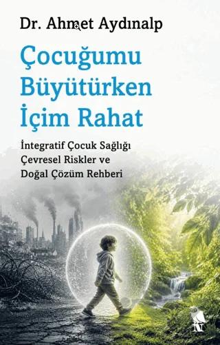 Çocuğumu Büyütürken İçim Rahat