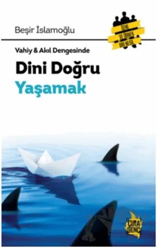 Vahiy - Akıl Dengesinde Dini Doğru Yaşamak