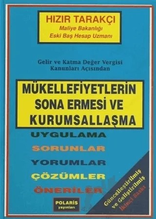 Gelir ve Katma Değer Vergisi Kanunları Açısından Mükellefiyetlerin Sona Ermesi ve Kurumsallaşma – Hızır Tarakçı – Polaris Yayınları kitap kapağı