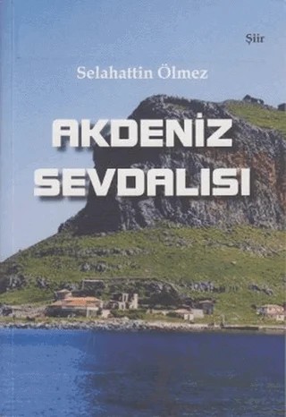 Akdeniz Sevdalısı – Selahattin Ölmez – Zinde Yayıncılık kitap kapağı