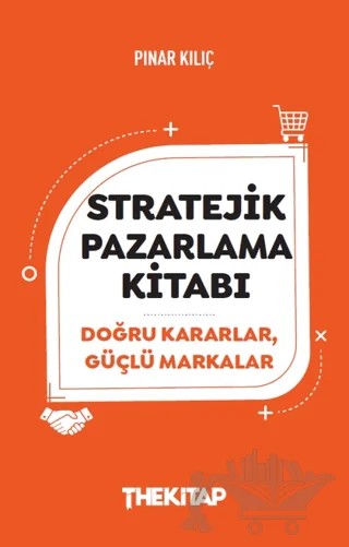 Stratejik Pazarlama Kitabı – Pınar Kılıç – The Kitap kitap kapağı