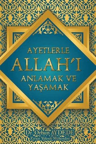 Ayetlerle Allah'ı Anlamak ve Yaşamak