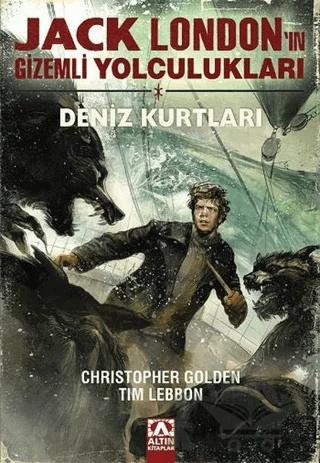 Jack London'ın Gizemli Yolculukları - Deniz Kurtları