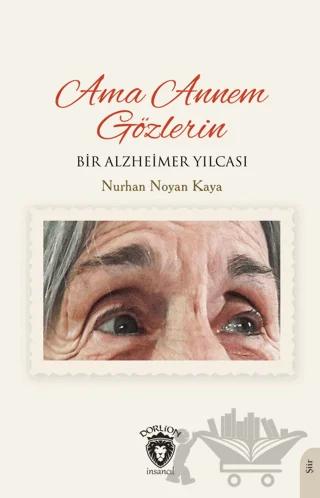 Ama Annem Gözlerin Bir Alzheimer Yılcası