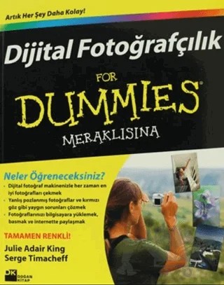 Dijital Fotoğrafçılık - For Dummies, Meraklısına – Julie Adair King, Serge Timacheff – Doğan Kitap kitap kapağı