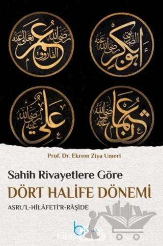 Sahih Rivayetlere Göre Dört Halife Dönemi
