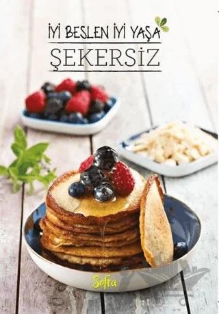 Şekersiz: İyi Beslen İyi Yaşa (Sofra Kış Özel)