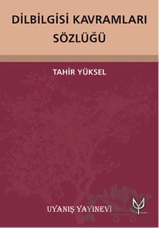 Dilbilgisi Kavramları Sözlüğü – Tahir Yüksel – Uyanış Yayınevi kitap kapağı
