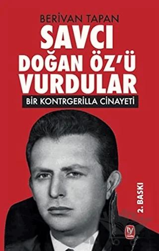 Savcı Doğan Öz’ü Vurdular