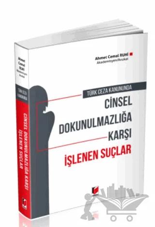 Türk Ceza Kanununda Cinsel Dokunulmazlığa Karşı İşlenen Suçlar