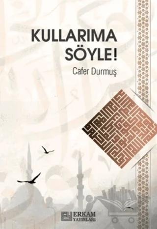 Kullarıma Söyle