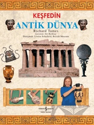Keşfedin - Antik Dünya – Richard Tames – İş Bankası Kültür Yayınları kitap kapağı