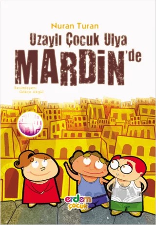 Uzaylı Çocuk Ulya Mardin'de – Nuran Turan – Erdem Çocuk kitap kapağı