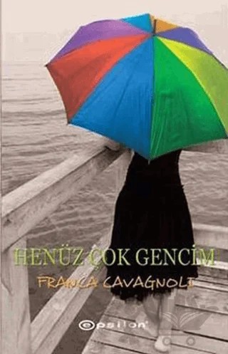 Henüz Çok Gencim – Franca Cavagnoli – Epsilon Yayınevi kitap kapağı