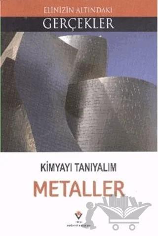 Elinizin Altındaki Gerçekler - Kimyayı Tanıyalım - Metaller
