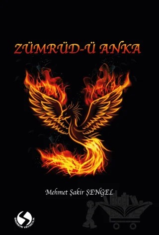 Zümrüd-ü Anka – Mehmet Şakir Şengel – Sakarya Yayıncılık kitap kapağı
