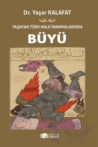 Yaşayan Türk Halk İnanmalarında Büyü
