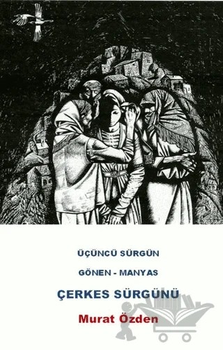 Üçüncü Sürgün Gönen - Manyas Çerkes Sürgünü – Murat Özden – 21 Yayınları kitap kapağı