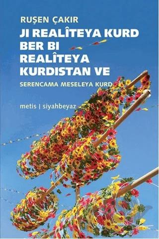 Ji Realiteya Kurd Ber Bi Realiteya Kurdistan ve Serencama Meseleya Kurd