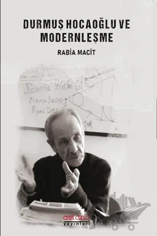 Durmuş Hocaoğlu ve Modernleşme – Rabia Macit – Astana Yayınları kitap kapağı
