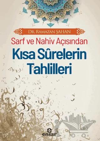 Sarf ve Nahiv Açısından Kısa Surelerin Tahlilleri