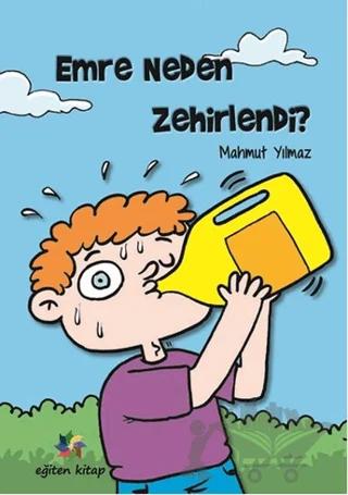 Emre Neden Zehirlendi?